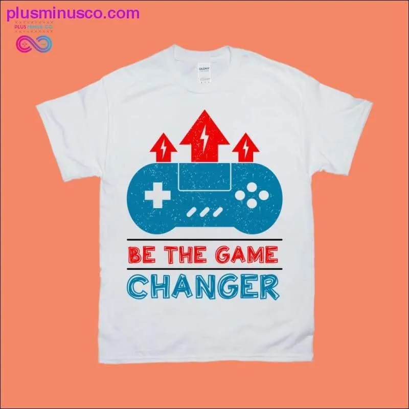 Game Changer T-Shirts