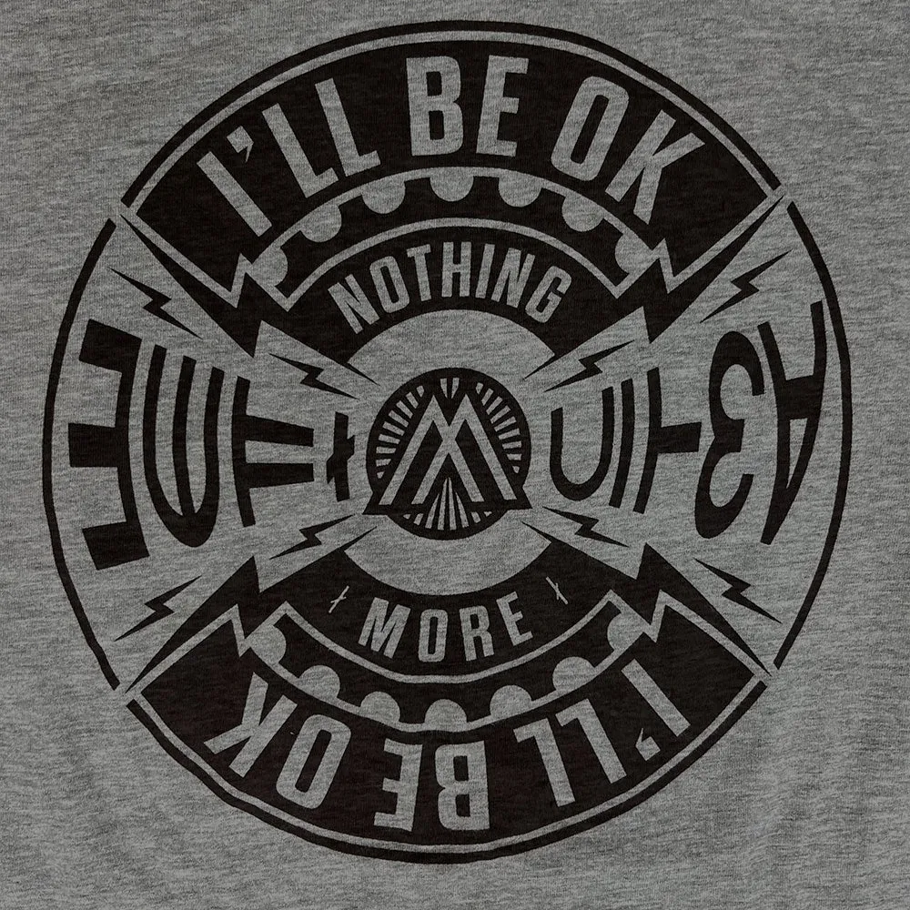 I'll Be OK T-Shirt, Nothing More - Get Yours Now!